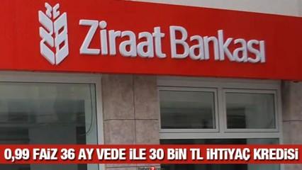 Ziraat Bankası İhtiyaç Kredisi: 0,99 faiz ile 30 bin TL destek kredisi sunuyor!