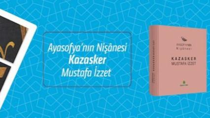 Ayasofya’nın Nişânesi - Kazasker Mustafa İzzet