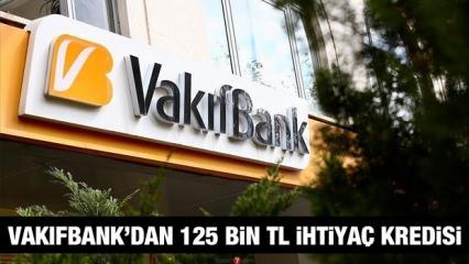 VakıfBank 7 farklı ödeme seçeneği ile 125 bin TL kredi sunuyor! İhtiyaç Kredisi Hesaplama