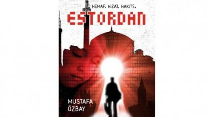 Mustafa Özbay'ın Estordan adlı eseri raflardaki yerini aldı
