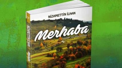 Nizamettin İlhan'ın kitabı "Merhaba" &ccedil;ıktı