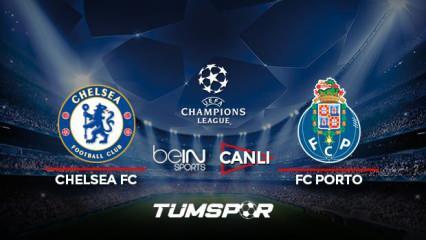 Chelsea Porto maçı canlı izle! BeIN Sports Şampiyonlar Ligi Chelsea Porto maçı canlı skor!