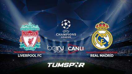 Liverpool Real Madrid maçı canlı izle! BeIN Sports Şampiyonlar Ligi Liverpool Real Madrid maçı!