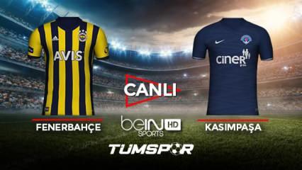 Fenerbahçe Kasımpaşa maçı canlı izle! BeIN Sports FB Kasımpaşa maçı canlı skor takip!