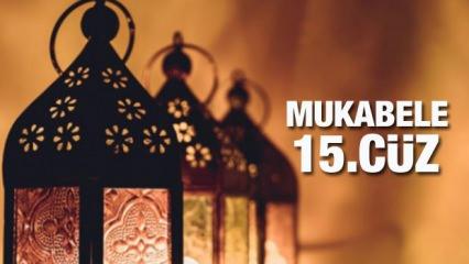 Mukabele 15 Cüz - 2021 Ramazan Ayı 15 Günü Mukabele İzle ve Dinle