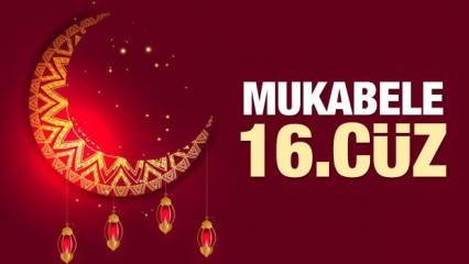 Mukabele 16 Cüz - 2021 Ramazan Ayı 16 Günü Mukabele İzle ve Dinle