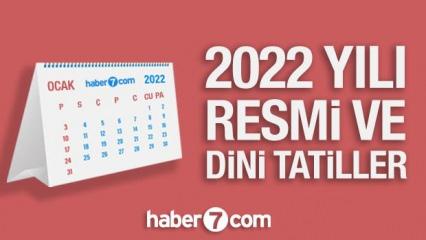 2022 resmi ve dini tatil takvimi belli oldu! Memur ve işçileri ilgilendiren 2022 tatil günleri