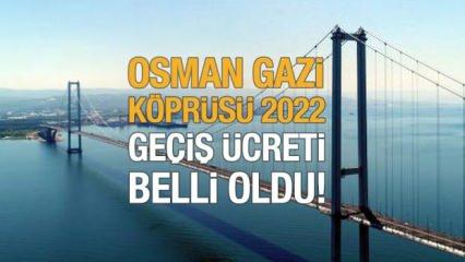 Osmangazi Köprüsü 2022 geçiş ücreti ne kadar? 