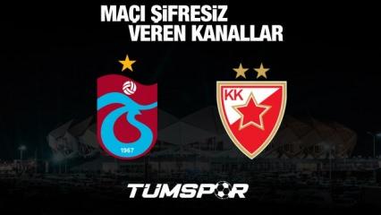 Trabzonspor Kızılyıldız maçını şifresiz veren yabancı kanallar!
