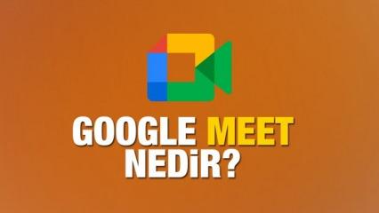 Google Meet nedir?