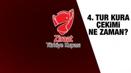 Ziraat Türkiye Kupası 4. tur kura çekimi ne zaman?