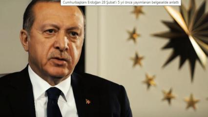 Cumhurbaşkanı Erdoğan 28 Şubat'ı 5 yıl önce yayımlanan belgeselde anlattı