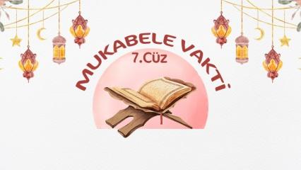 Ramazan mukabelesi 7.g&uuml;n! Kur&rsquo;an-ı Kerim'in 7. c&uuml;z&uuml;n&uuml;n yazılışı ve okunuşu  