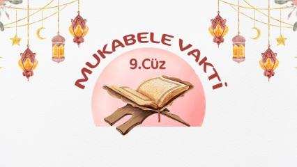 Ramazan mukabelesi 9. g&uuml;n! Kur'an-ı Kerim'in 9. c&uuml;z&uuml;n&uuml;n yazılışı ve okunuşu