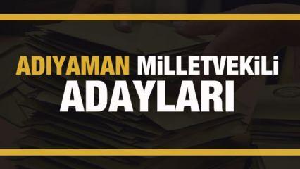 Adıyaman milletvekili adayları! PARTİ PARTİ TAM LİSTE