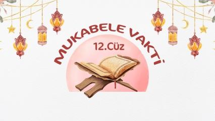 Ramazan mukabelesi 12. g&uuml;n! Kur'an-ı Kerim'in 12. c&uuml;z&uuml;n&uuml;n yazılışı ve okunuşu