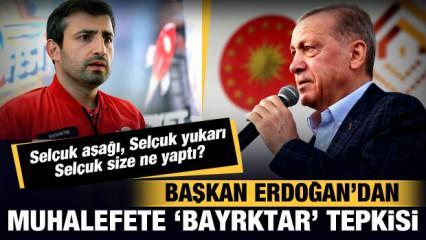 Cumhurbaşkanı Erdoğan'dan muhalefete çok sert 'Selçuk Bayraktar' tepkisi!