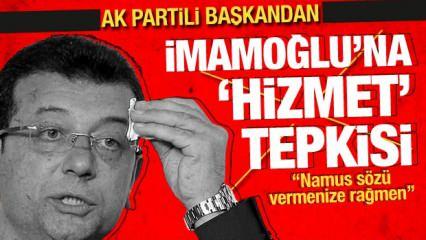 AK Partili Kabaktepe'den İmamoğlu'na 'hizmet' tepkisi: Namus sözü vermenize rağmen...