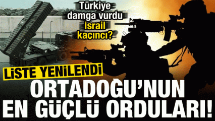 Ortadoğu’nun en güçlü orduları listesine Türkiye damgası! Liste yenilendi İsrail kaçıncı?