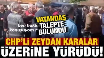 CHP'li Zeydan Karalar kendisinden talepte bulunan vatandaşın üzerine yürüdü