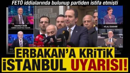 FETÖ iddialarında bulunup YRP'den istifa etmişti! Fatih Erbakan'a 'İstanbul' uyarısı!