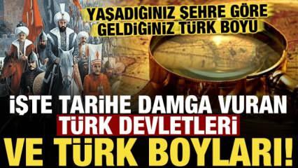 Tarihe damga vuran Türk devletleri! Yaşadığınız şehre göre geldiğiniz Türk boyu hangisi?