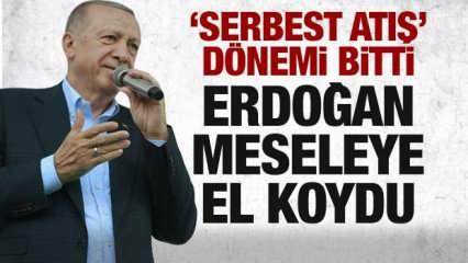 “Serbest atış” dönemi bitti, Erdoğan meseleye el koydu