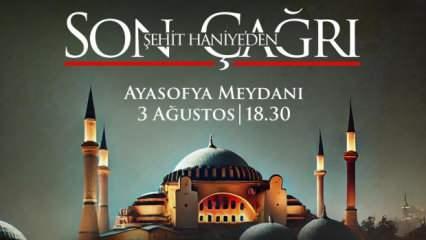 STK'lar Haniye'nin son çağrısı için harekete geçti! Binlerce kişi Ayasofya'da buluşacak