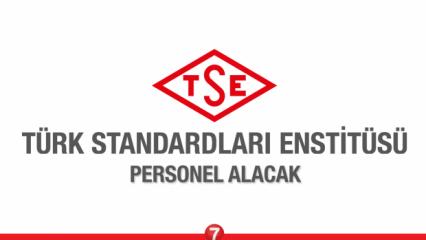 TSE en az lise mezunu personel alacak! Son başvuru tarihi ne zaman?