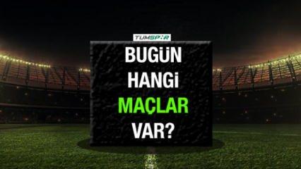 Bugünkü maçlar! 13 Ağustos bugün hangi maçlar var?