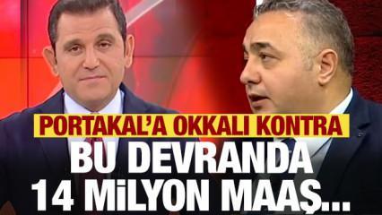 Fatih Portakal'a sert kontra: Bu devranda 14 milyon maaş...