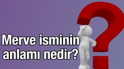 Merve ne demek? Merve isminin anlamı nedir?