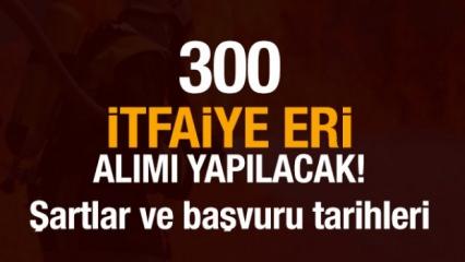 İtfaiye Er alımı yapılacak! İşte başvuru tarihi ve şartları