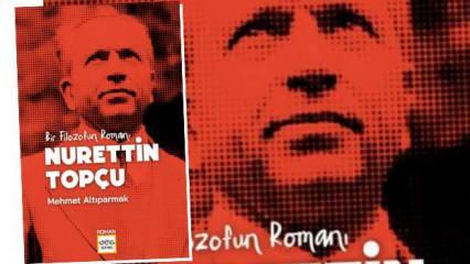 Bir Filozofun Romanı: Nurettin Top&ccedil;u