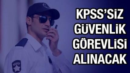 KPSS'siz güvenlik görevlisi alınacak! İşte başvuru koşulları ve kadro detayları