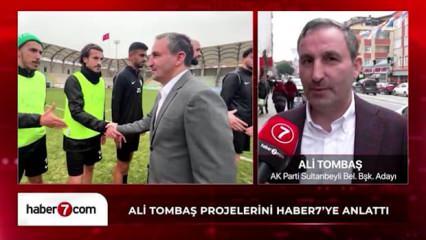 AK Parti Sultanbeyli Belediye Başkan Adayı Ali Tombaş, projelerini Haber7'ye anlattı
