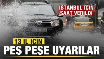 İstanbul ve 13 il için peş peşe uyarılar! AKOM saat verdi! Hava durumu...