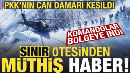 Sınır ötesinden müthiş haber! Komandolar bölgeye indi, PKK'nın can damarı kesildi...