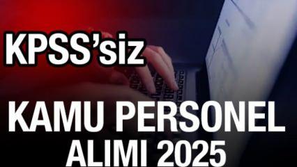 PERSONEL ALIMI 2025! KPSS'li ve KPSS'siz ilanlar: İşte başvuru şartları