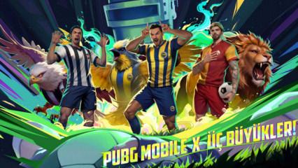 Futbolun devleri PUBG Mobile&rsquo;da!