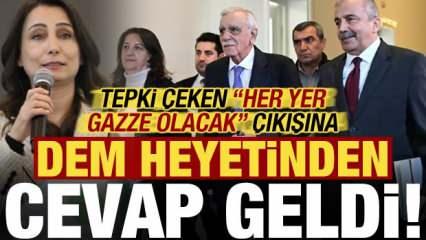 Son dakika: DEM Parti heyetinden tepki çeken 'Gazze' çıkışına cevap!