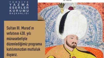 Türkiye Yazma Eserler Kurumu'ndan Sultan III. Murad için özel program