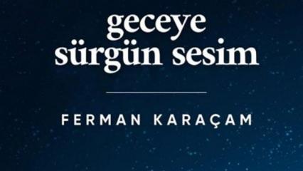 Ferman Karaçam’dan genç okuyuculara düşünsel bir yolculuk: Geceye Sürgün Sesim