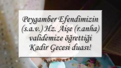 Peygamber Efendimizin Kadir Gecesi okunmasını buyurduğu dua! 