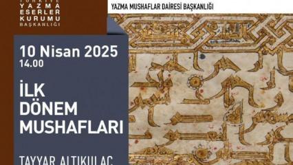 Tarihi Mushaflar üzerine özel buluşma: Tayyar Altıkulaç ile İlk Dönem Mushafları sohbeti