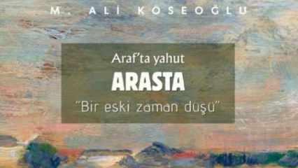 'Araf’ta yahut Arasta' kitabı raflardaki yerini aldı
