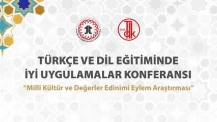 Ankara'da 'Türkçe ve Dil Eğitiminde İyi Uygulamalar Konferansı'