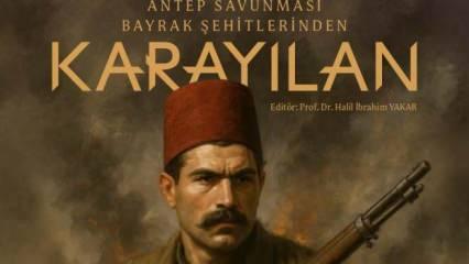'Antep savunmasının bayrak şehitlerinden Karayılan' e-kitap olarak yayımlandı