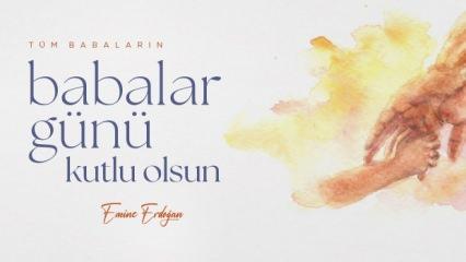 Emine Erdoğan’dan Babalar Günü’nde Gazze’ye özel mesaj