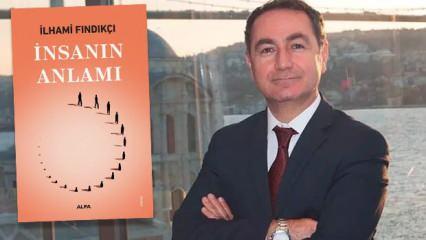 Dr. İlhami Fındıkçı'dan yeni kitap: İnsanın Anlamı